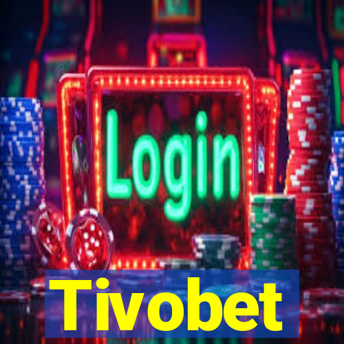 Tivobet