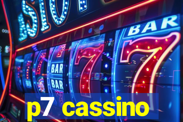 p7 cassino
