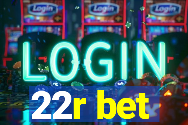 22r bet