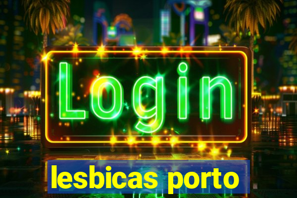 lesbicas porto