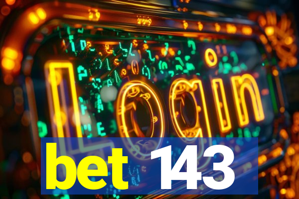 bet 143