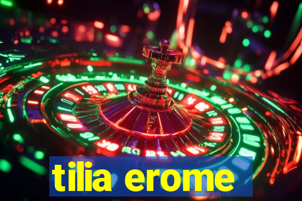 tilia erome