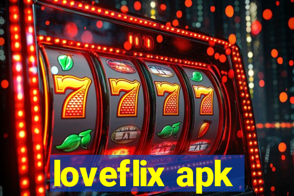 loveflix apk