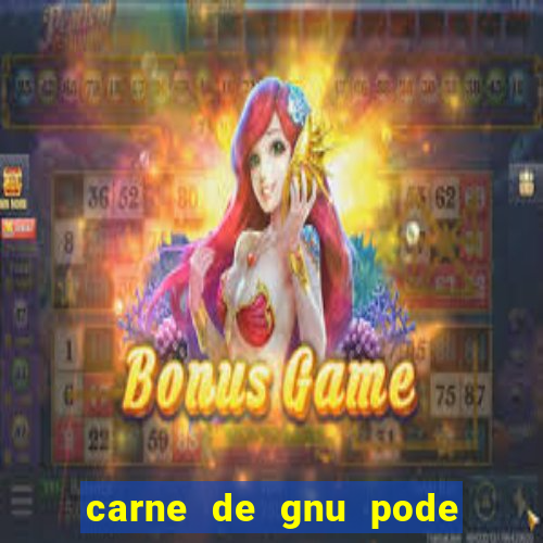 carne de gnu pode ser consumida