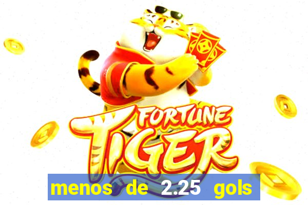 menos de 2.25 gols o que significa