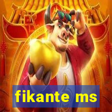 fikante ms