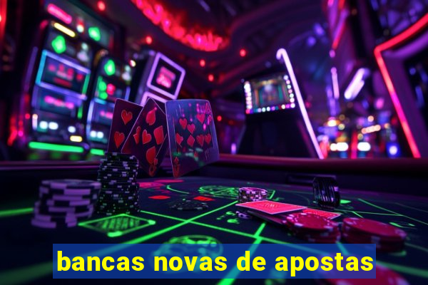 bancas novas de apostas