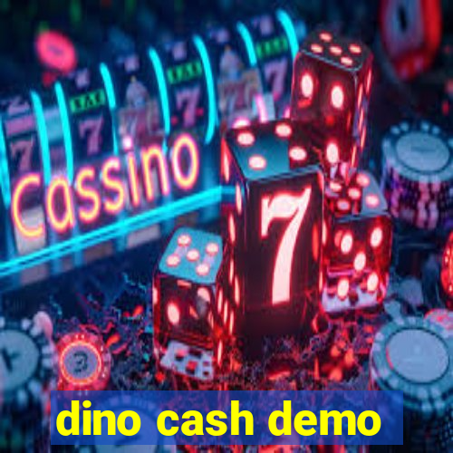 dino cash demo