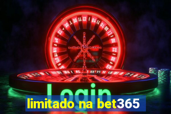 limitado na bet365