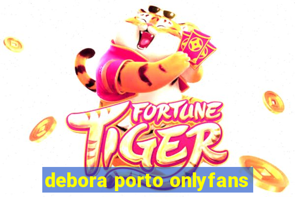 debora porto onlyfans