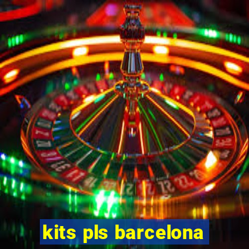 kits pls barcelona