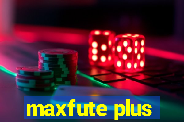 maxfute plus