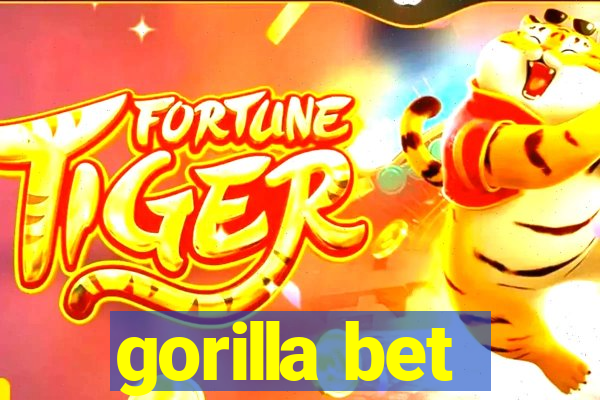 gorilla bet
