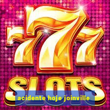 acidente hoje joinville