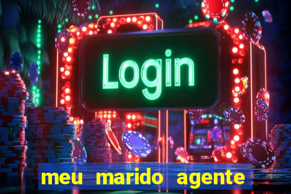 meu marido agente secreto legendado