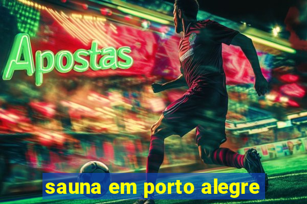 sauna em porto alegre