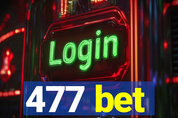 477 bet