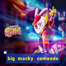 big macky comendo milena santos