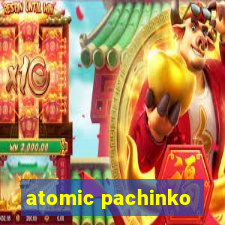 atomic pachinko