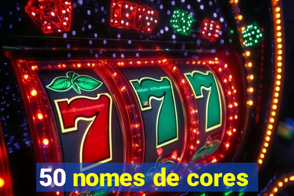 50 nomes de cores