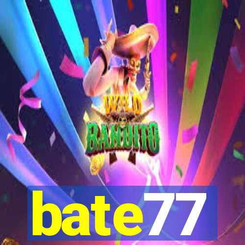 bate77