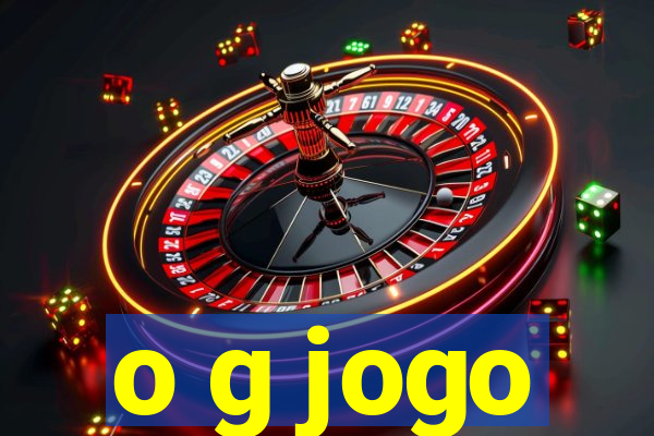 o g jogo