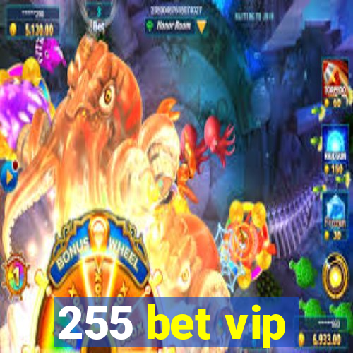 255 bet vip