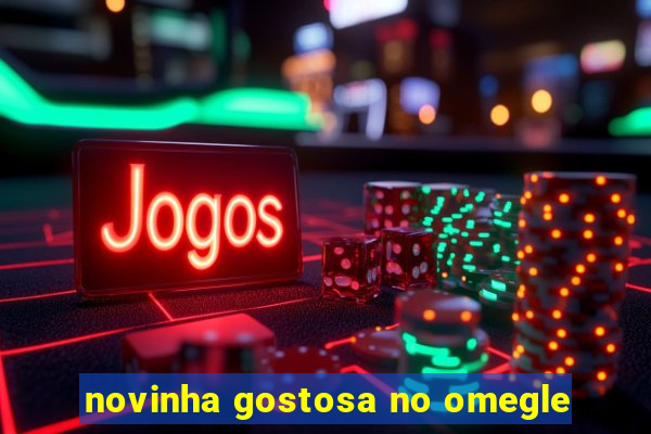 novinha gostosa no omegle