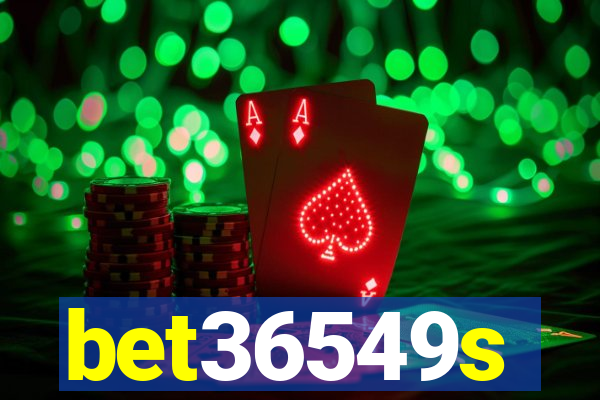 bet36549s