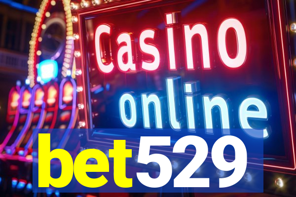 bet529
