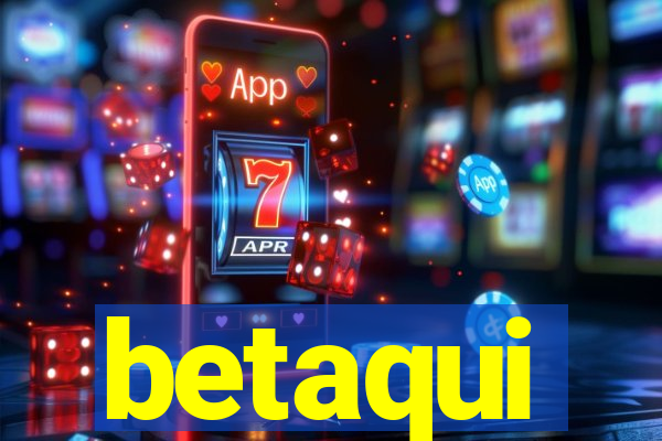 betaqui