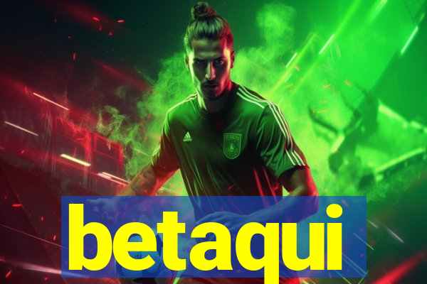 betaqui