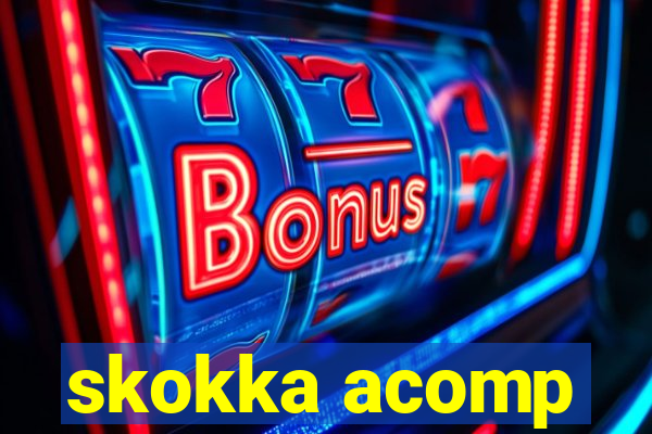 skokka acomp
