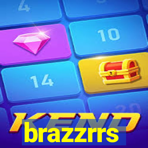 brazzrrs