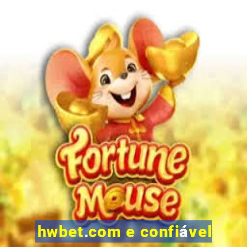 hwbet.com e confiável