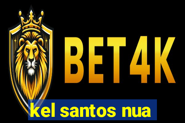 kel santos nua