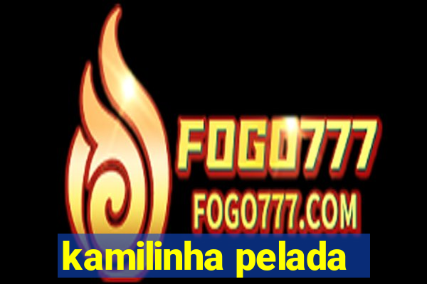 kamilinha pelada