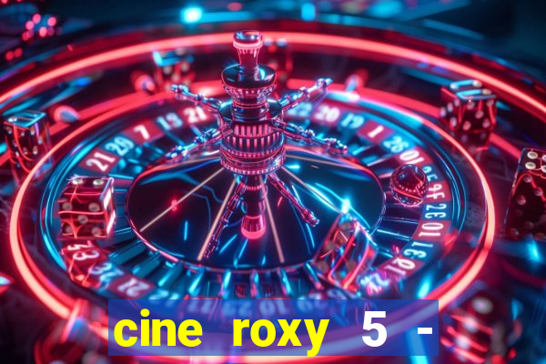 cine roxy 5 - santos santos - sp