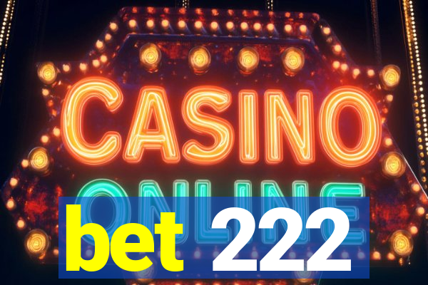 bet 222