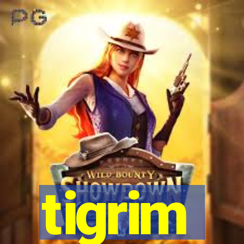 tigrim
