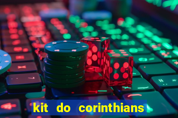 kit do corinthians dls 19