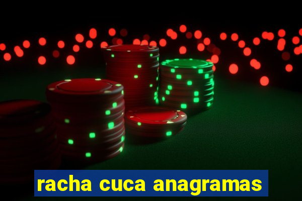 racha cuca anagramas