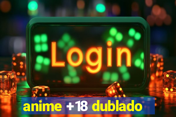 anime +18 dublado