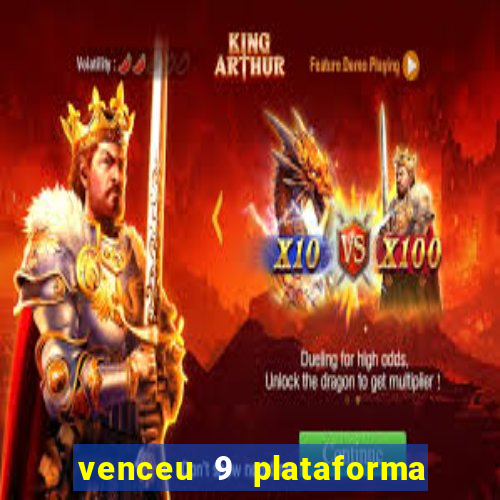 venceu 9 plataforma de jogos