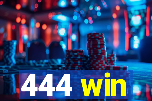 444 win