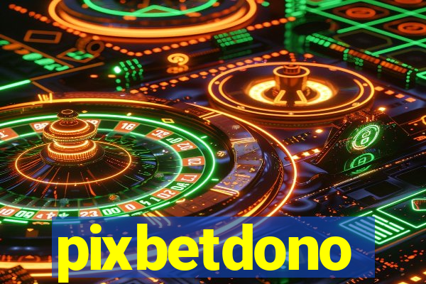 pixbetdono