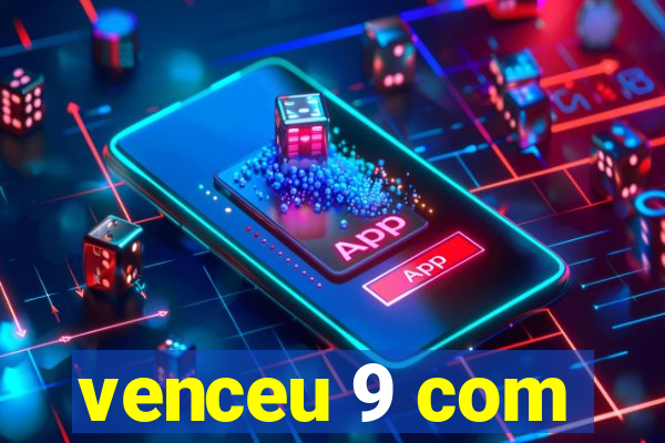venceu 9 com