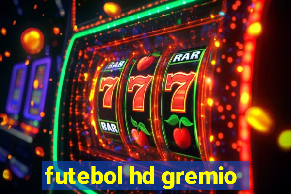 futebol hd gremio