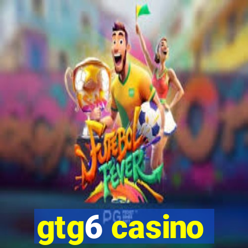 gtg6 casino