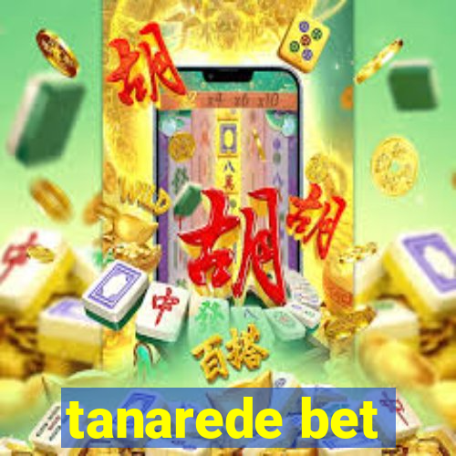 tanarede bet